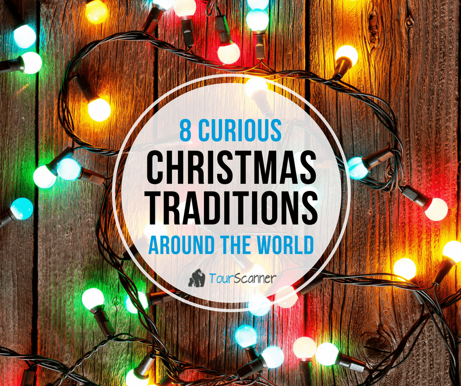 8 Curious Christmas Traditions Around The World Tourscanner