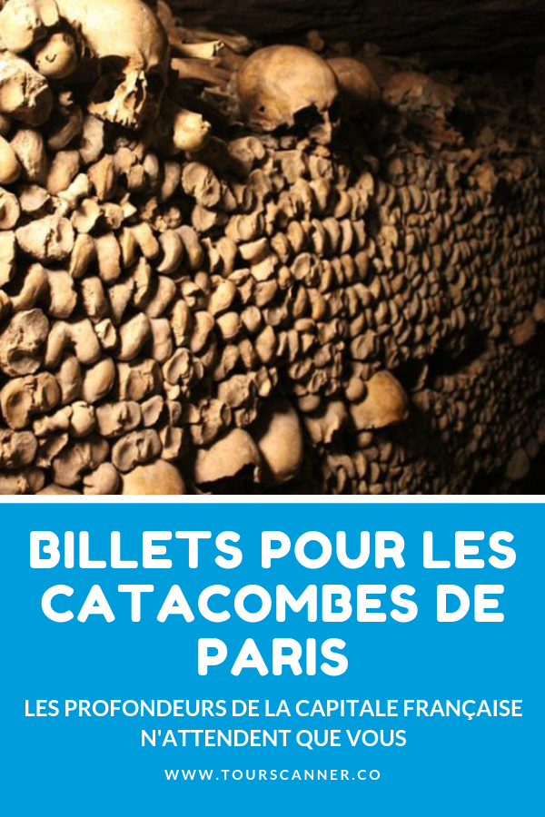 Billets Catacombes Paris